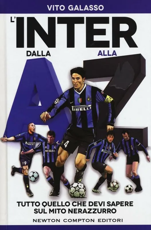 L‘ Inter dalla A alla Z. Tutto quello che devi sapere sul mito neroazzurro Super Prezzo