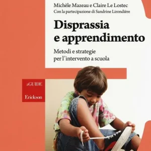 Super Prezzo Disprassia e apprendimento. Metodi e strategie per l‘intervento a scuola