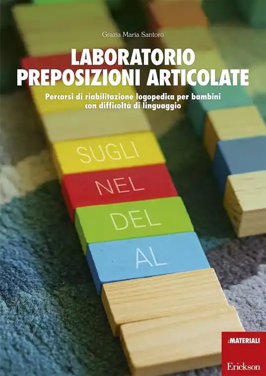 Ultimissimo Modello Laboratorio preposizioni articolate. Percorsi di riabilitazione logopedica per bambini con difficoltà di linguaggio