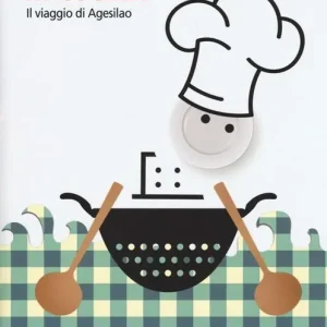 Un asperger in cucina. Il viaggio di Agesilao Compra Online