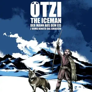 Vendita Finale Ötzi. The Iceman-Der Mann aus dem Eis-L‘uomo venuto dal ghiacciaio. Ediz. multilingue