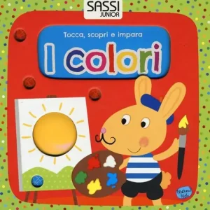 I colori. Tocca, scopri e impara. Ediz. illustrata Ultime Pezzi