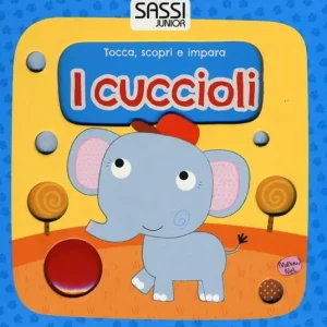 Acquista Ora I cuccioli. Tocca, scopri e impara. Ediz. illustrata