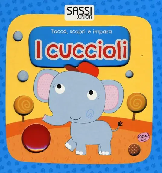 Acquista Ora I cuccioli. Tocca, scopri e impara. Ediz. illustrata