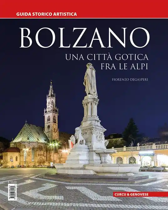 Prezzo Ridotto Bolzano. Una città gotica tra le Alpi. Guida storico artistica