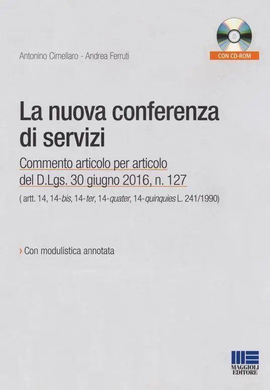 Economico La nuova conferenza di servizi. Commento articolo per articolo del D.lgs. 30 giugno 2016, n.127. Con CD-ROM