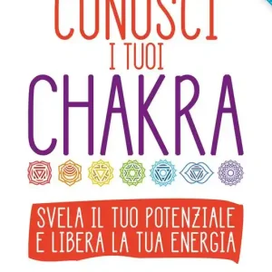 Conosci i tuoi Chakra Compra Oggi Stesso