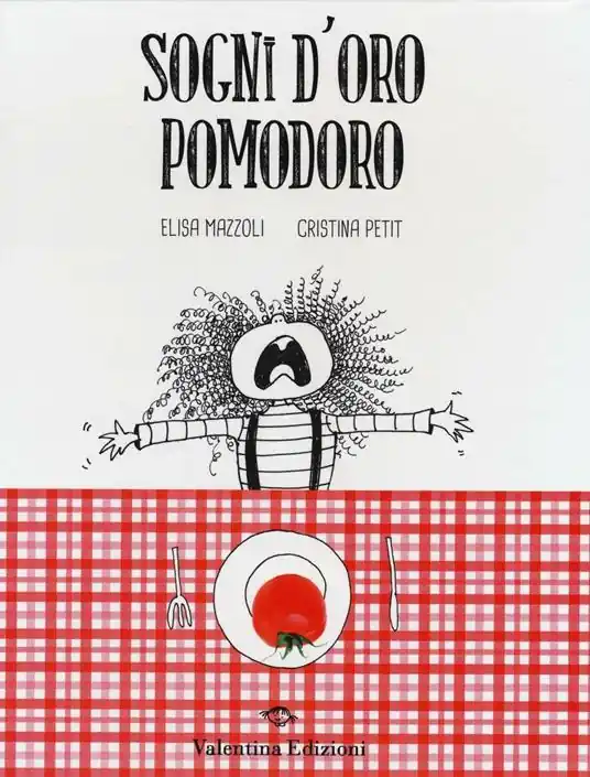 Solo Oggi Sogni d‘oro pomodoro. Ediz. illustrata