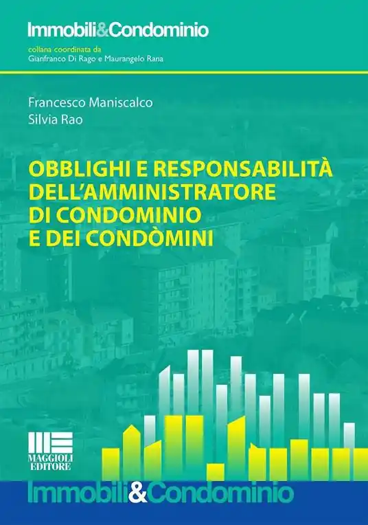 Popolare Obblighi e responsabilità dell‘amministratore di condominio e dei condomini