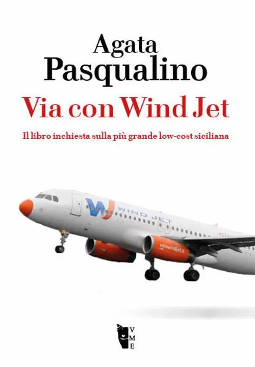 Via con Wind Jet. Il libro inchiesta sulla più grande low-cost siciliana Popolare