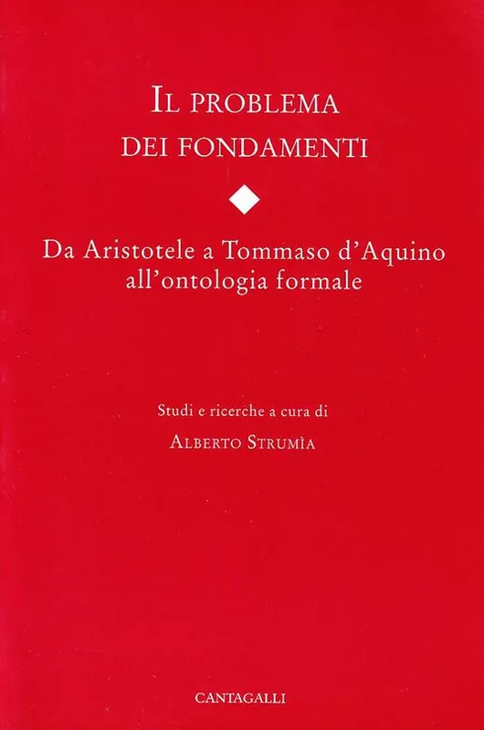 Popolare Il problema dei fondamenti. Da Aristotele a Tommaso d‘Aquino all‘ontologia formale