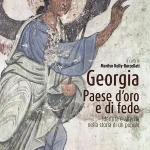 Direttamente Dal Produttore Georgia, paese d‘oro e di fede. Identità e alterità nella storia di un popolo. Ediz. illustrata