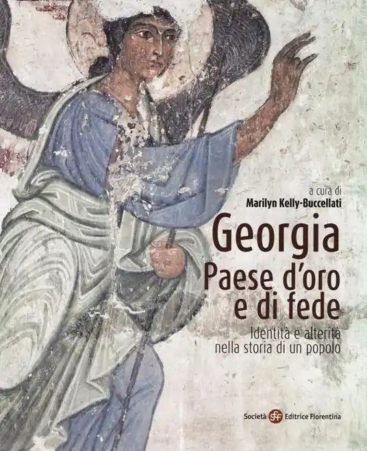 Direttamente Dal Produttore Georgia, paese d‘oro e di fede. Identità e alterità nella storia di un popolo. Ediz. illustrata