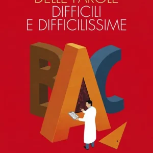 Direttamente Dal Produttore Dizionario delle parole difficili e difficilissime. Oltre 13.000 termini per arricchire il tuo lessico