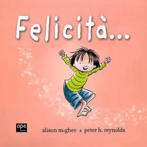Felicità.... Ediz. illustrata Novità