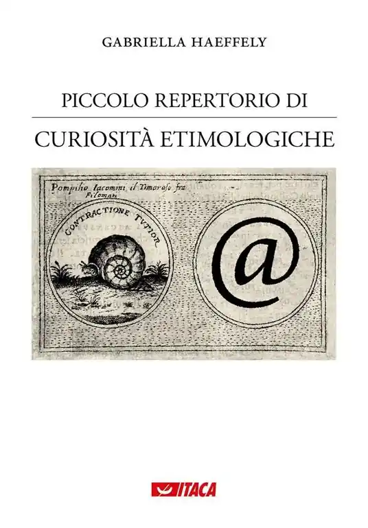 Piccolo repertorio di curiosità etimologiche. Vol. 1 Quantità Limitata