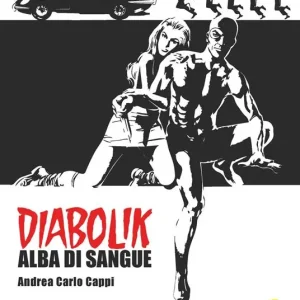 Alba di sangue. Diabolik Ordina Subito