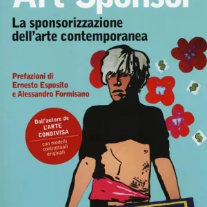 Art sponsor. La sponsorizzazione dell‘arte contemporanea Spedizione Espresso