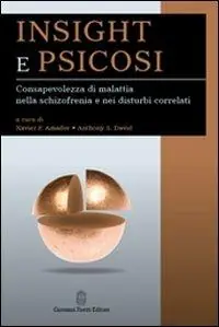 Professionale Insight e psicosi. Consapevolezza di malattia nella schizofrenia e nei disturbi correlati