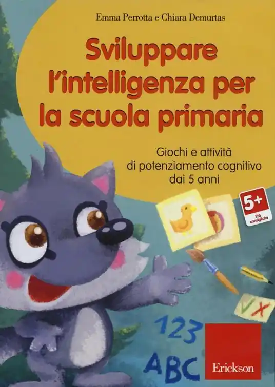 Sviluppare l‘intelligenza per la scuola primaria. Giochi e attività di potenziamento cognitivo dai 5 anni. CD-ROM Saldi