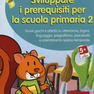 Sviluppare i prerequisiti per la scuola primaria. Nuovi giochi e attività su attenzione, logica, linguaggio, pregrafismo, precalcolo e orientamento... CD-ROM. Vol. 2 Ultima Occasione