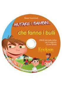 Acquista Ora Aiutare i bambini... che fanno i bulli. Attività psicoeducative con il supporto di una favola. 2 CD-ROM