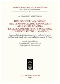 Spedito Oggi Dialogo sulla missione degli ambasciatori giapponesi alla curia romana e sulle cose osservate in Europa e durante tutto il viaggio. Ediz. italiana e inglese