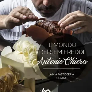 Offerta Del Giorno Il mondo dei semifreddi. La mia pasticceria gelata. Ediz. italiana e inglese