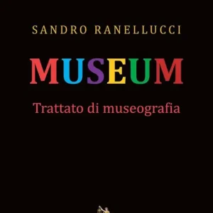 Vendita Finale Museum. Trattato di museografia
