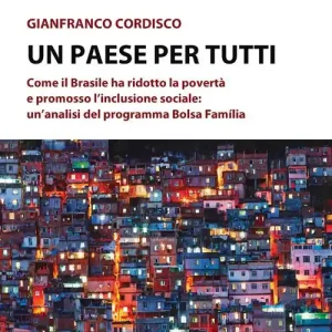 Un paese per tutti. Come il Brasile ha ridotto la povertà e promosso l‘inclusione sociale un‘analisi del programma Bolsa Família Prezzo Di Fabbrica