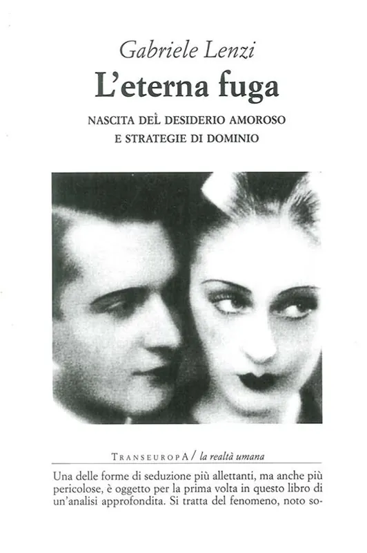 Offerta L‘eterna fuga. Nascita del desiderio amoroso e strategie di dominio