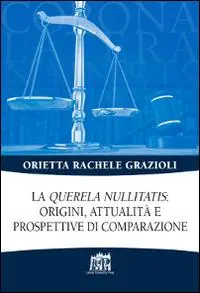 Subito Disponibile La «Querela nullitatis» origini, attualità e prospettive di comparazione