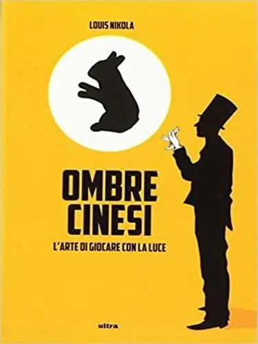 Ombre cinesi. L‘arte di giocare con la luce Professionale