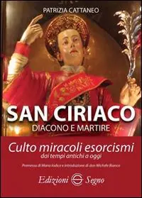 Ultime Pezzi San Ciriaco. Culto, miracoli, esorcismi