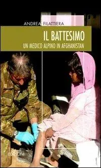 Il battesimo. Un medico alpino in Afghanistan Occasione