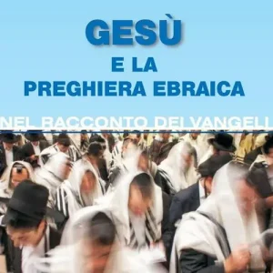 Gesù e la preghiera ebraica Affare