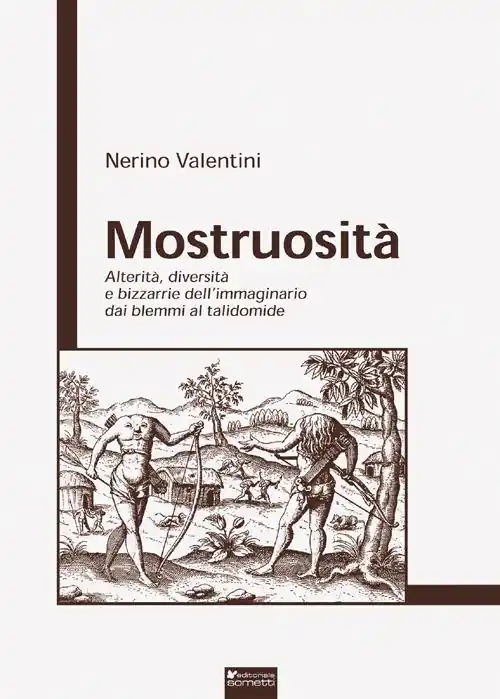 Direttamente Dal Produttore Mostruosità. Alterità, diversità e bizzarrie dell‘immaginario dai blemmi al talidomide