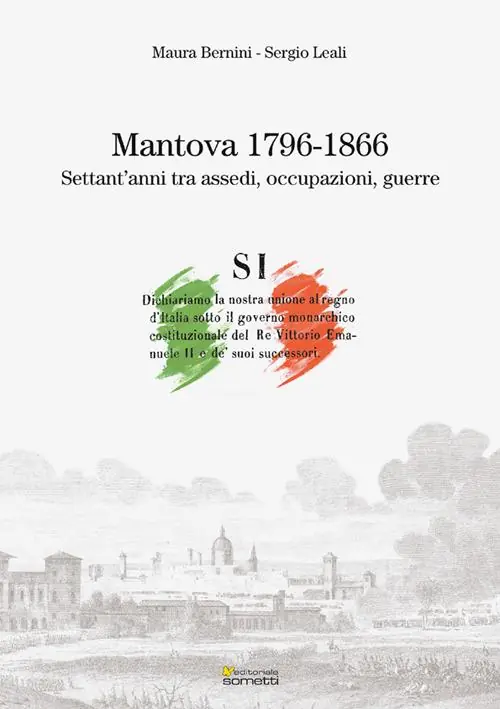 Mantova (1796-1866). Settant‘anni tra assedi, occupazioni, guerre Compra Online