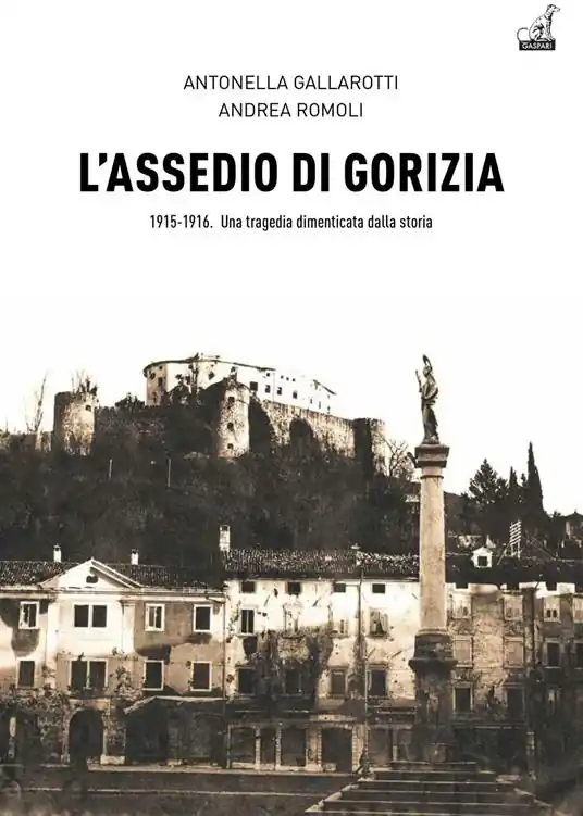 Direttamente Dal Produttore L‘assedio di Gorizia. Una tragedia dimenticata dalla storia