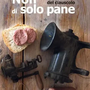 Affare Non di solo pane. Le storie del ciauscolo