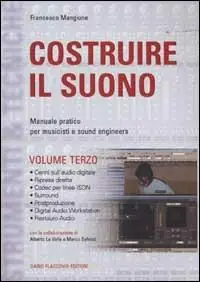 Professionale Costruire il suono. Manuale pratico per musicisti e sound engineers. Vol. 3