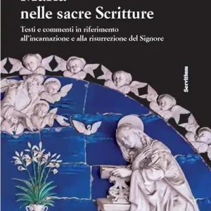 Bestseller Maria nelle sacre scritture. Testi e commenti in riferimento all‘incarnazione e alla risurrezione del Signore