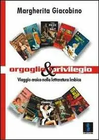 Orgoglio e privilegio. Viaggio eroico nella letteratura lesbica A Buon Prezzo