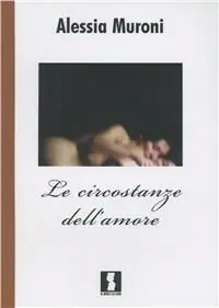 Le circostanze dell‘amore Esclusivo