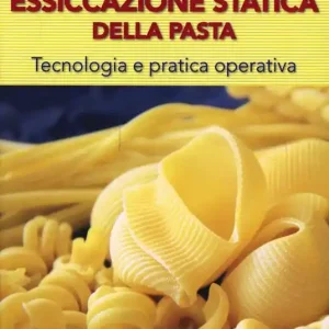 Essiccazione statica della pasta. Tecnologia e pratica operativa Offerta Limitata