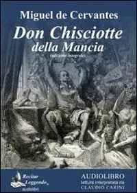 Don Chisciotte della Mancia letto da Claudio Carini. Audiolibro. 3 CD Audio formato MP3. Ediz. integrale Più Venduto