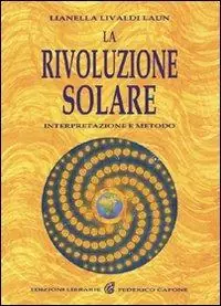 La rivoluzione solare. Interpretazione e metodo Professionale