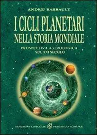 Esclusivo I cicli planetari nella storia mondiale. Prospettiva astrologica sul XXI secolo