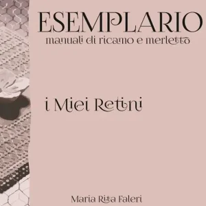 Esemplario. Manuali di ricamo e merletto. I miei retini Popolare