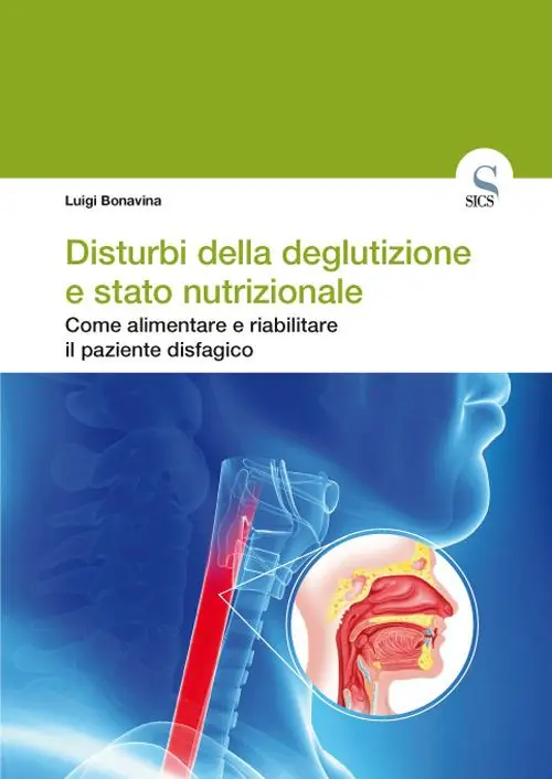 Disturbi della deglutizione e stato nutrizionale. Come alimentare e riabilitare il paziente disfagico Sconto
